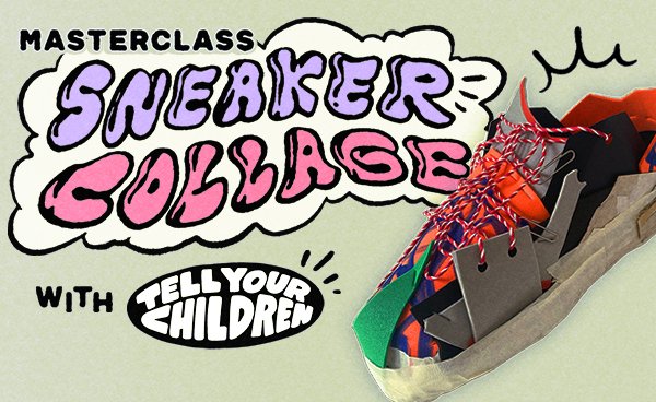 Kelas Pakar: Sneaker Collage bersama Tell Your Children