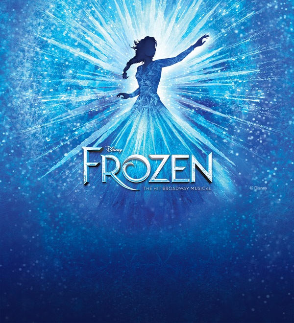 Disney’s Frozen the hit Broadway Musical